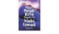 Agar anak kita seperti nabi ismail