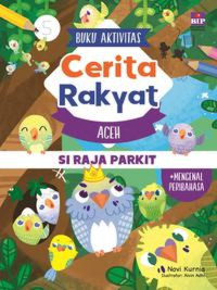 Image of Buku naktivitas cerita rakyat: si raja parkit (Aceh)