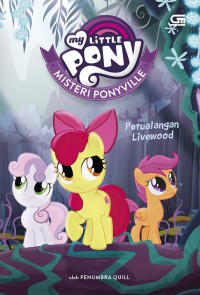 Image of My Little Pony Misteri ponyville: Petualangan Livewood