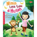 Seri aku sayang bianatang: Mimin lebih suka di hutan