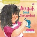 Seri anak disiplin: Aisyah takut terlambat